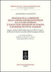 Dialogo sulla missione degli ambasciatori giapponesi alla curia romana e sulle cose osservate in Europa e durante tutto il viaggio. Ediz. italiana e inglese