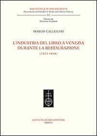 L'industria del libro a Venezia durante la Restaurazione (1815-1848)
