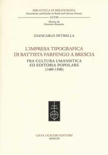 L'impresa tipografica di Battista Farfengo a Brescia. Fra cultura umanistica ed editoria popolare (1489-1500)