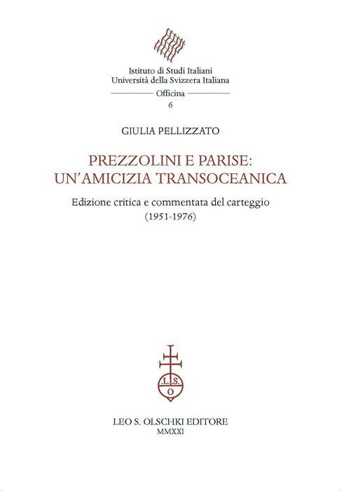 Prezzolini e Parise: un'amicizia transoceanica. Edizione critica e commentata del carteggio (1951-1976). Ediz. critica