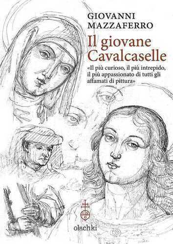 Il giovane Cavalcaselle. «Il più curioso, il più intrepido, il più appassionato di tutti gli affamati di pittura»