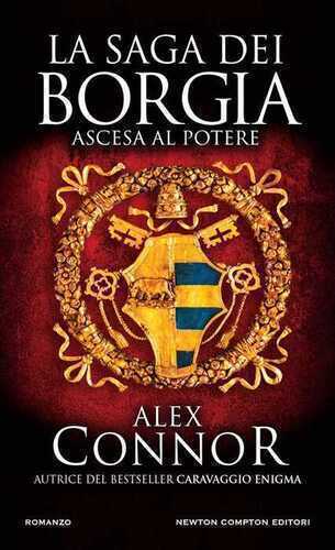 Ascesa al potere. La saga dei Borgia