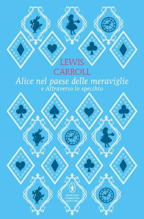 Alice nel paese delle meraviglie-Attraverso lo specchio. Ediz. integrale