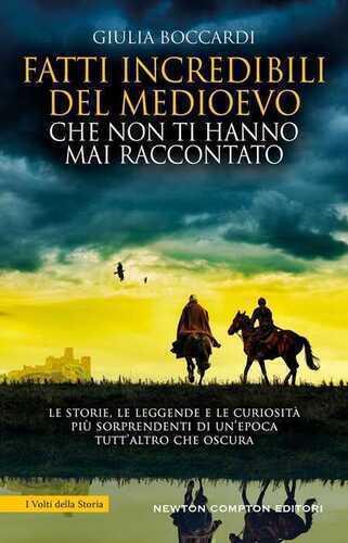 Fatti incredibili del Medioevo che non ti hanno mai raccontato