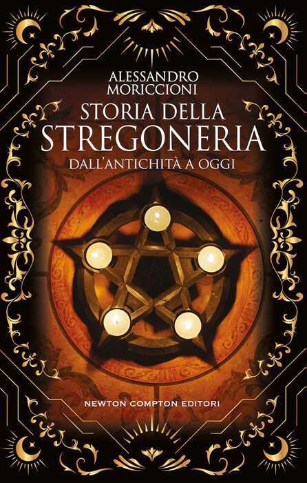 Storia della stregoneria. Dall'antichità a oggi