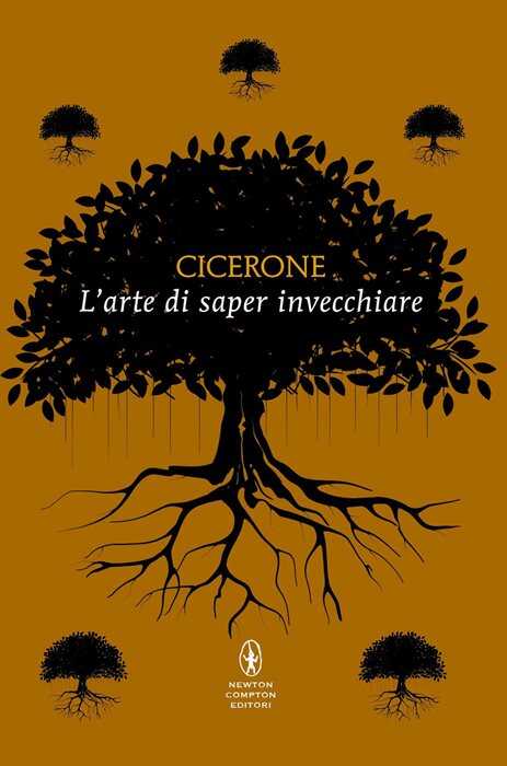 L'arte di saper invecchiare. Testo latino a fronte. Ediz. integrale — Marco Tullio Cicerone