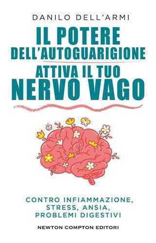 Il potere dell'autoguarigione. Attiva il tuo nervo vago