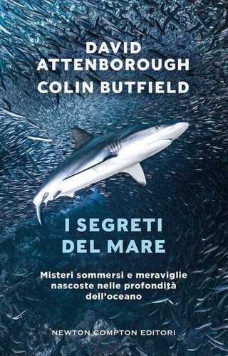 I segreti del mare. Misteri sommersi e meraviglie nascoste nelle profondità dell'oceano