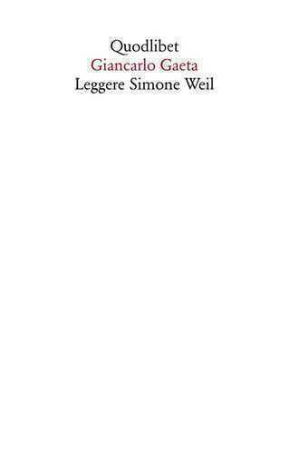 Leggere Simone Weil — Giancarlo Gaeta