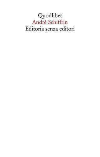 Editoria senza editori — Andre Schiffrin