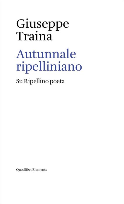Autunnale ripelliniano. Su Ripellino poeta