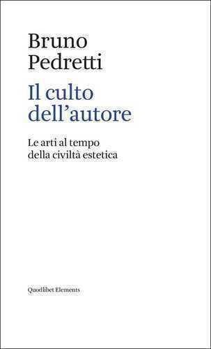 Il culto dell'autore. Le arti al tempo della civiltà estetica
