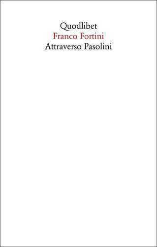 Attraverso Pasolini — Franco Fortini