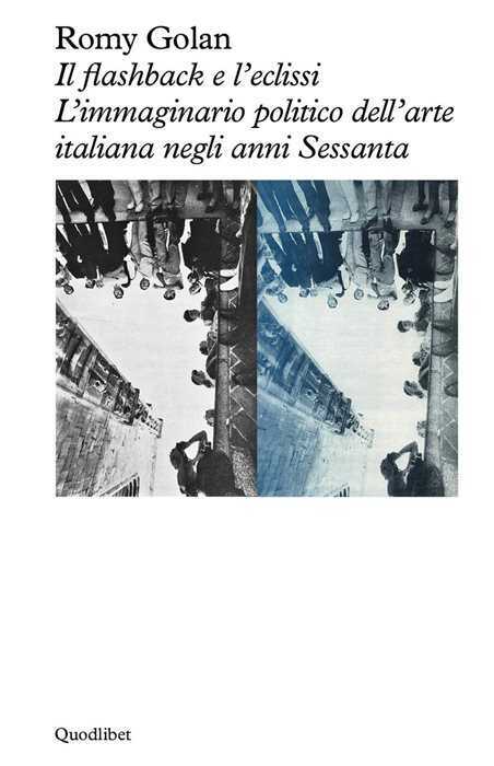 Il flashback e l'eclissi. L'immaginario politico dell'arte italiana negli anni Sessanta