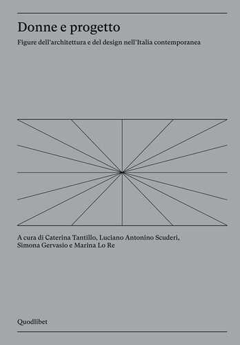 Donne e progetto. Figure dell'architettura e del design nell'Italia contemporanea
