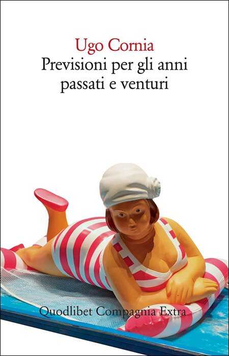 Previsioni per gli anni passati e venturi — Ugo Cornia