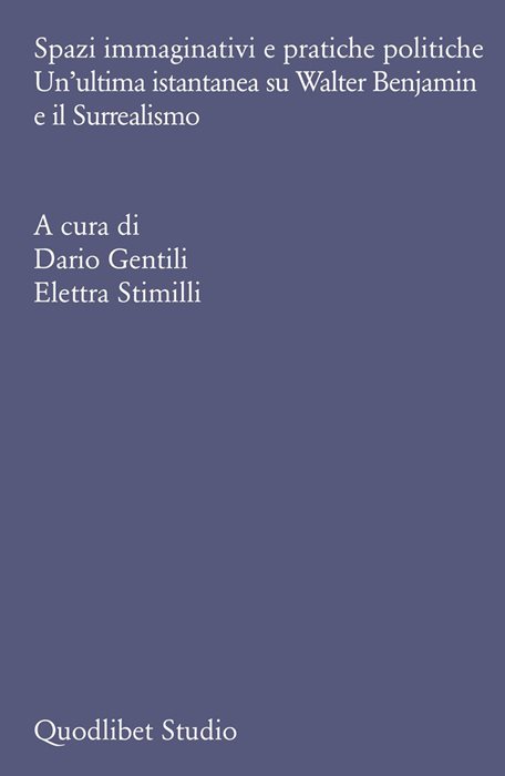 Spazi immaginativi e pratiche politiche. Un’ultima istantanea su Walter Benjamin e il Surrealismo