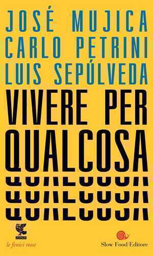 Vivere per qualcosa — José «Pepe» Mujica