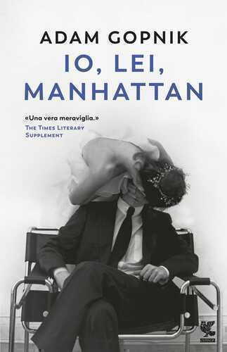 Io, lei, Manhattan — Adam Gopnik