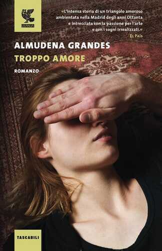 Troppo amore — Almudena Grandes