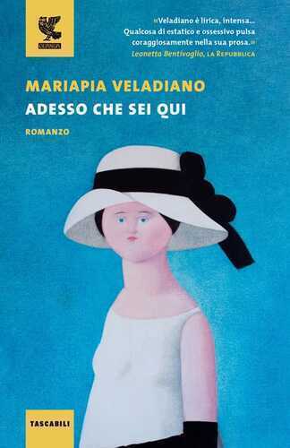 Adesso che sei qui — Mariapia Veladiano