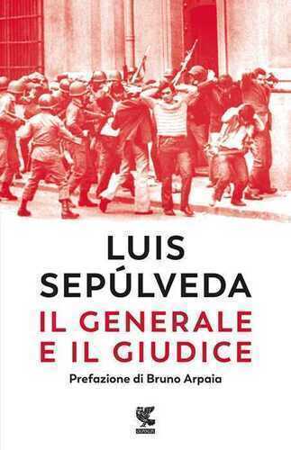 Il generale e il giudice — Luis Sepúlveda