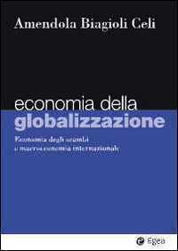 Economia della globalizzazione. Economia degli scambi e macroeconomia internazionale