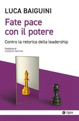Fate pace con il potere. Contro la retorica della leadership