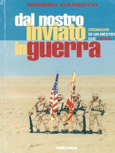 Inviati di guerra. Tra letteratura e realtà vita difficoltà e gioie della trincea