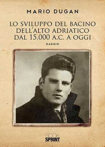 Lo sviluppo del bacino dell'Alto Adriatico dal 1500 a.C. a oggi