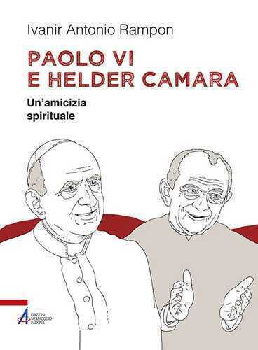 Paolo VI e Helder Câmara. Un'amicizia spirituale