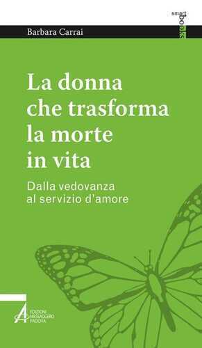 La donna che trasforma la morte in vita. Dalla vedovanza al servizio d'amore