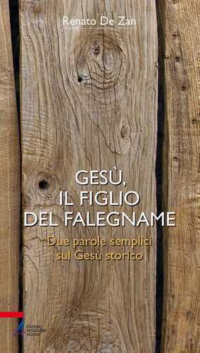Gesù, il figlio del falegname. Due parole semplici sul Gesù storico
