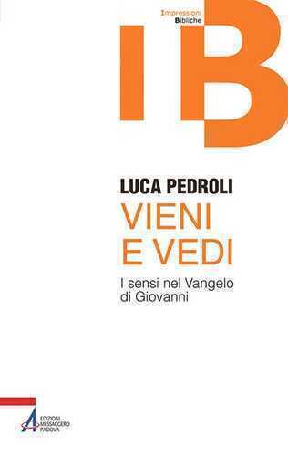 Vieni e vedi. I sensi nel Vangelo di Giovanni