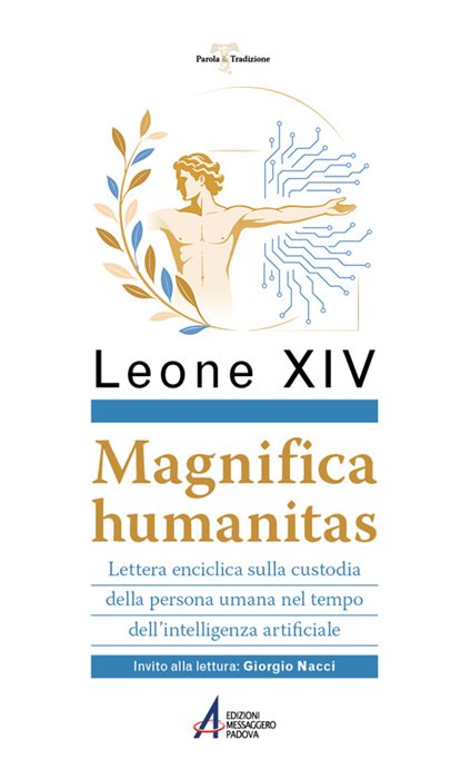 Magnifica humanitas. Lettera Enciclica sulla custodia della persona umana nel tempo dell’intelligenza artificiale