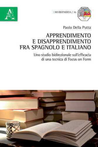 Apprendimento e disapprendimento fra spagnolo e italiano. Uno studio bidirezionale sull'efficacia di una tecnica di focus on form
