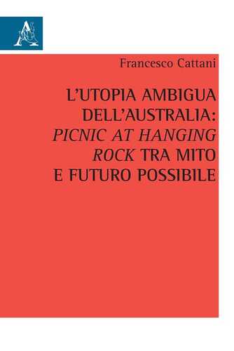 L'utopia ambigua dell'Australia: «Picnic at Hanging Rock» tra mito e futuro possibile