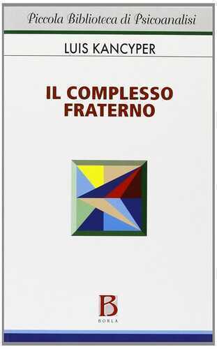 Il complesso fraterno. Studio psicoanalitico