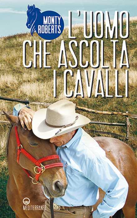 L'uomo che ascolta i cavalli — Monty Roberts