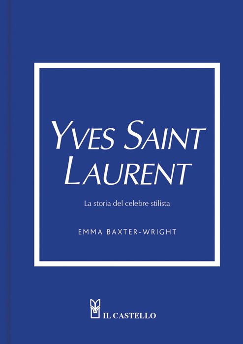 Yves Saint Laurent. La storia del celebre stilista