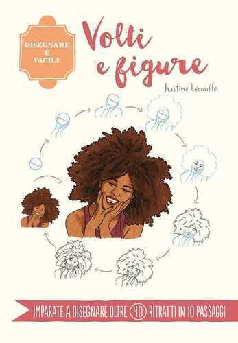 Volti e figure. Disegnare è facile — Justine Lecouffe,