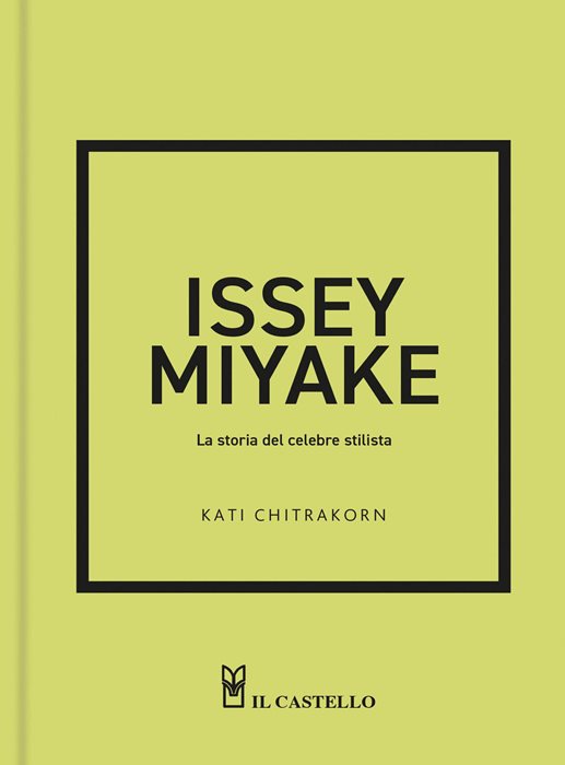 Issey Miyake. La storia del celebre stilista. Ediz. a colori