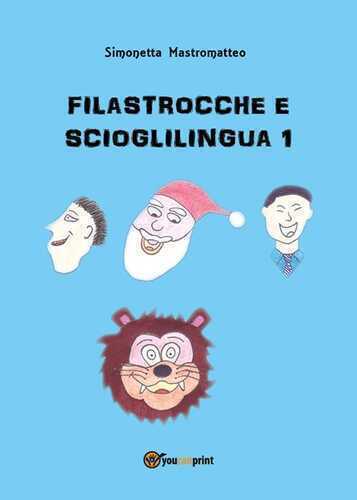 Filastrocche e scioglilingua. Vol. 1 — Simonetta Mastromatteo
