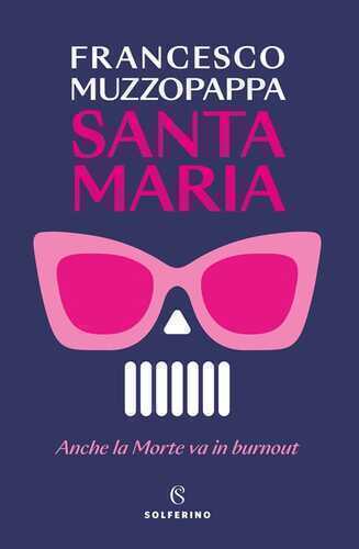 Santa Maria. Anche la Morte va in burnout
