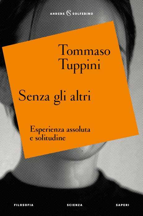 Senza gli altri. Esperienza assoluta e solitudine