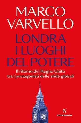 Londra, i luoghi del potere. Il ritorno del Regno Unito tra i protagonisti delle sfide globali