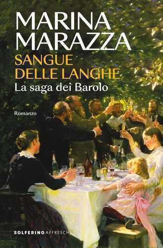 Sangue delle Langhe. La saga dei Barolo