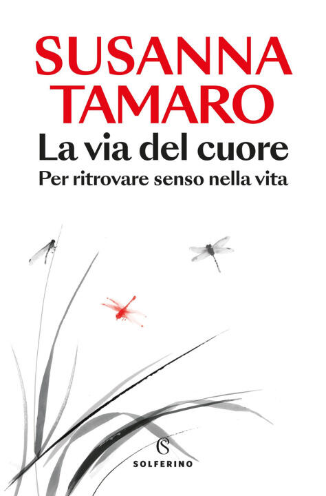 via del cuore. Per ritrovare senso nella vita