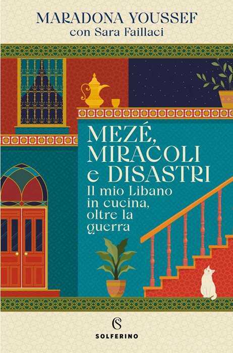 Mezé, miracoli e disastri. Il mio Libano in cucina, oltre la guerra