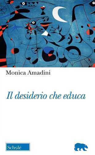 Il desiderio che educa — Monica Amadini